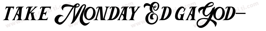 take Monday Ed gaGod字体转换
